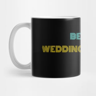 Best Wedding Planner Ever - Nice Birthday Gift Idea Mug